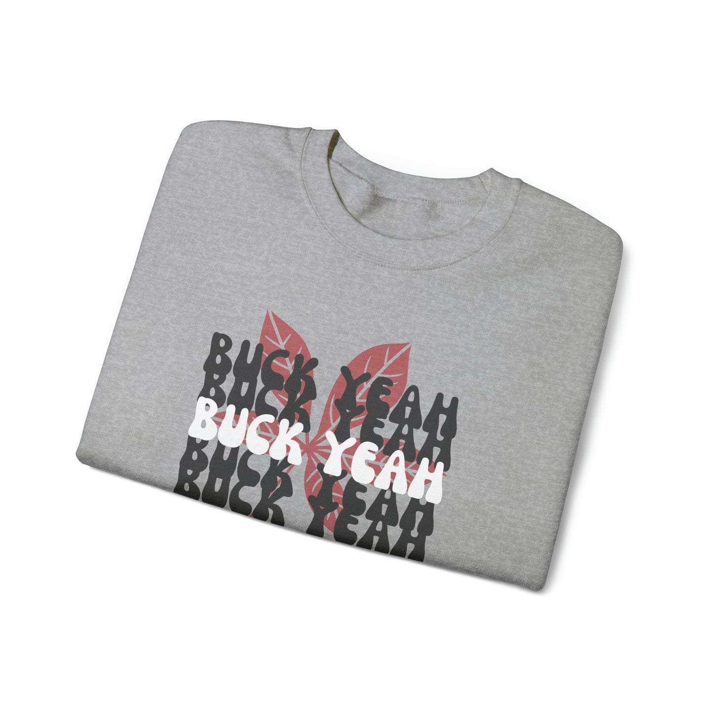 Buck Yeah Sweatshirt (unisex)